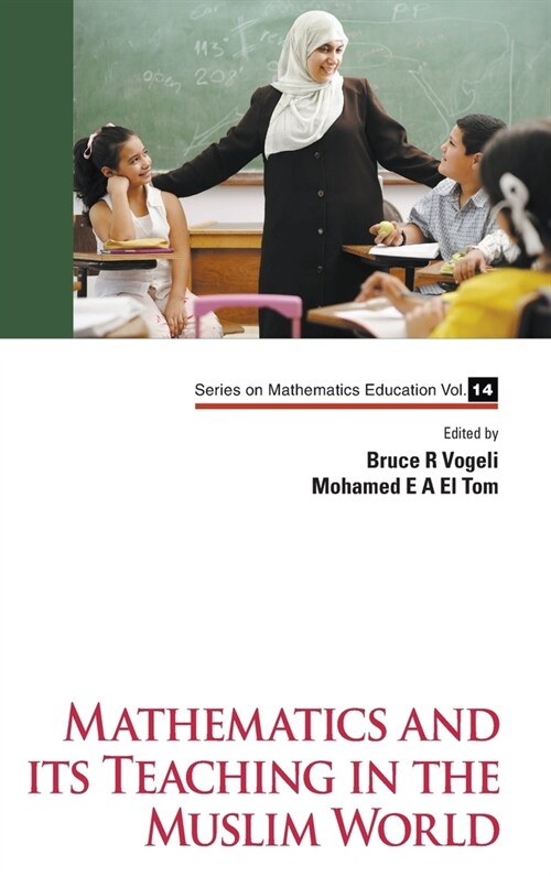 Mathematics and Its Teaching in the Muslim World (Hardcover)
