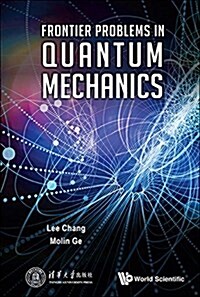 Frontier Problems in Quantum Mechanics (Hardcover)
