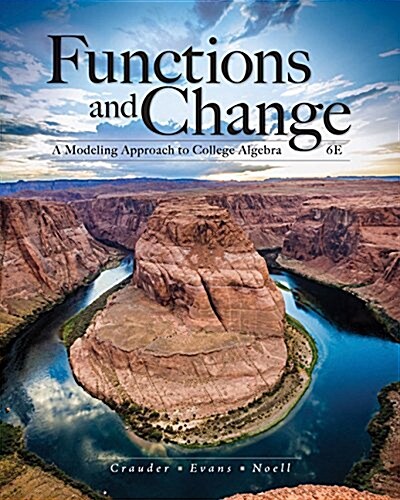 Functions and Change: A Modeling Approach to College Algebra (Hardcover, 6)