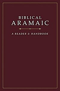 Biblical Aramaic: A Reader and Handbook (Hardcover)