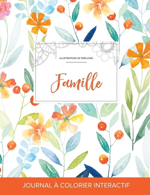 Journal de Coloration Adulte: Famille (Illustrations de Papillons, Floral Printanier) (Paperback)
