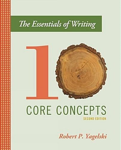 The Essentials of Writing: Ten Core Concepts (Paperback, 2)