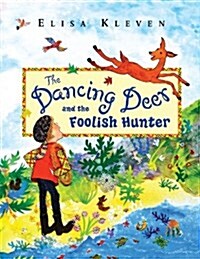 The Dancing Deer and the Foolish Hunter (Paperback)