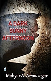 A Dark Sunny Afternoon (Paperback)