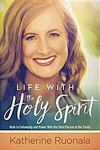 Life with the Holy Spirit: Enjoying Intimacy with the Spirit of God (Paperback)