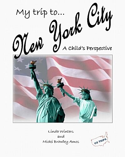 My Trip to New York City: A Childs Perspective (Paperback)