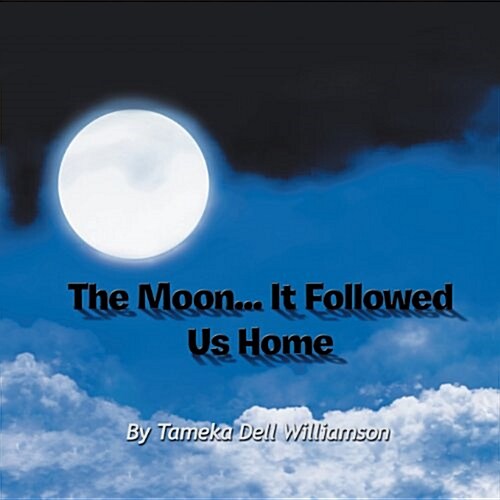 The Moon... It Followed Us Home (Paperback)