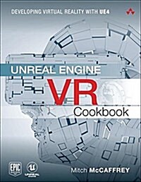 Unreal Engine VR Cookbook: Developing Virtual Reality with Ue4 (Paperback)