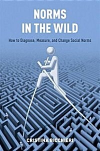 Norms in the Wild: How to Diagnose, Measure, and Change Social Norms (Paperback)