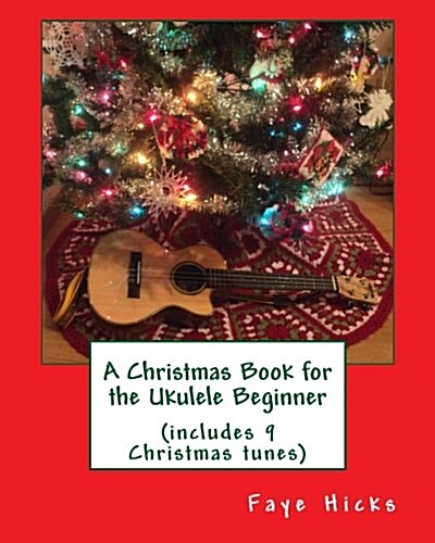 A Christmas Book for the Ukulele Beginner (Paperback)