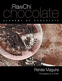 Rawchi Chocolate: Alchemy of Chocolate (Paperback)