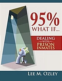 95% What If...Dealing with Prison Inmates (Paperback)