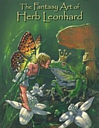 The Fantasy Art of Herb Leonhard (Paperback)