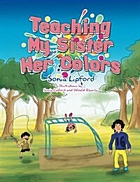 Teaching My Sister Her Colors (Paperback)