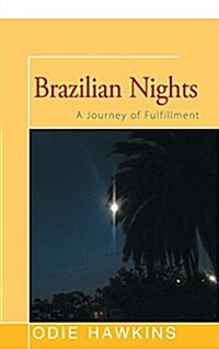 Brazilian Nights: A Journey of Fulfillment (Paperback)