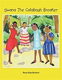 Swana the Calabash Breaker (Paperback)