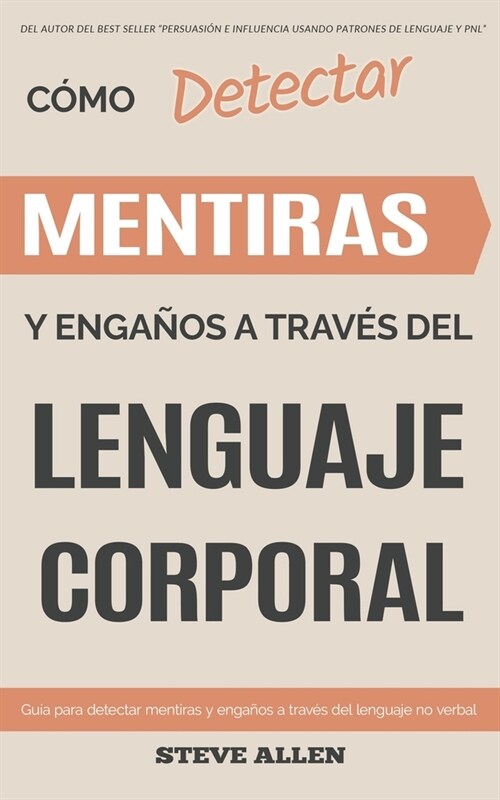 Lenguaje Corporal - C?o Detectar Mentiras Y Enga?s a Trav? del Lenguaje Corporal: Gu? Para Detectar Mentiras Utilizando El Lenguaje No Verbal (Paperback)