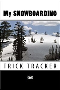 My Snowboarding: Trick Tracker 360 (Paperback)