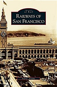 Railways of San Francisco (Hardcover)