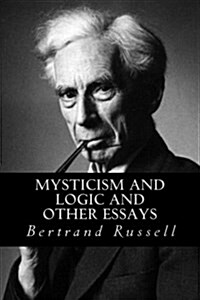 Mysticism and Logic and Other Essays (Paperback)