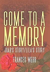 Come to a Memory: Joabs Story/Lilas Story (Hardcover)