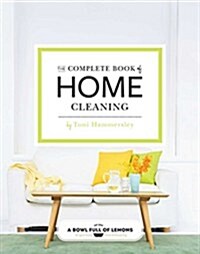 The Complete Book of Clean: Tips & Techniques for Your Home (Paperback)