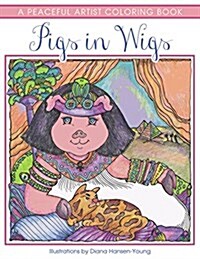 Pigs in Wigs: A Peaceful Artist Coloring Book (Paperback)