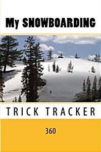 My Snowboarding: Trick Tracker 360 (Paperback)