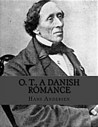 O. T., a Danish Romance (Paperback)