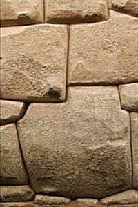 Close-Up of Inca Wall in Cusco Peru Journal: 150 Page Lined Notebook/Diary (Paperback)