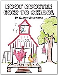 Root Rooster Goes to School (Paperback)