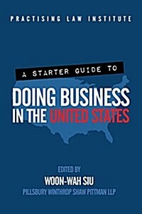 A Starter Guide to Doing Business in the United States (Hardcover)