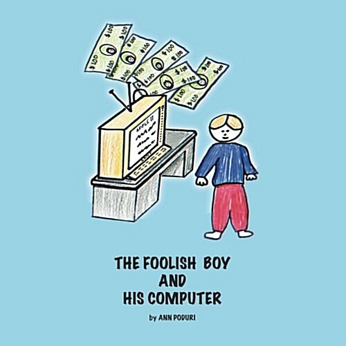 The Foolish Boy and His Computer (Paperback)