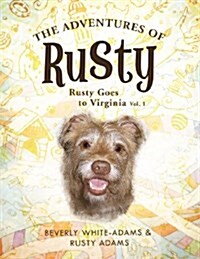 The Adventures of Rusty: Rusty Goes to Virginia Vol. 1 (Paperback)