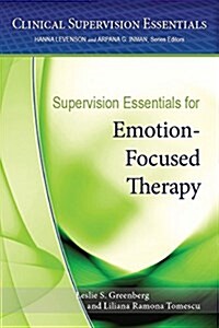 Supervision Essentials for Emotion-Focused Therapy (Paperback)