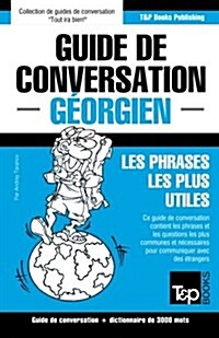 Guide de conversation Fran?is-G?rgien et vocabulaire th?atique de 3000 mots (Paperback)