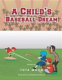 A Childs Baseball Dream (Paperback)