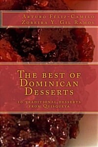 The Best of Dominican Desserts: 10 Traditional Desserts from Quisqueya (Paperback)