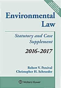 Environmental Law: 2016-2017 Case and Statutory Supplement (Paperback)