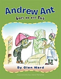 Andrew Ant Goes to the Park (Paperback)