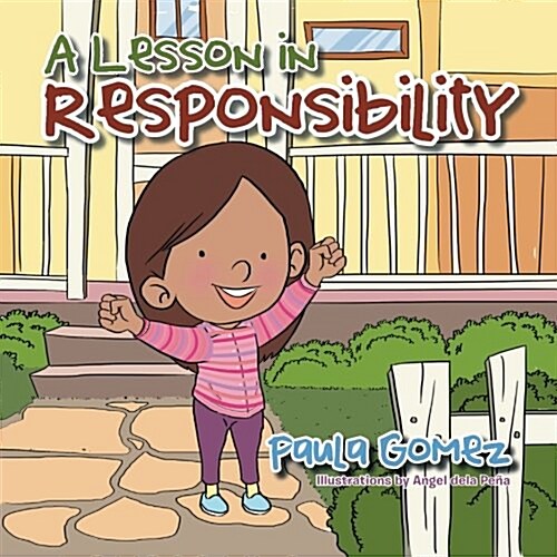 A Lesson in Responsibility: A Virtue You Should Practice at Home and Beyond . . . (Paperback)