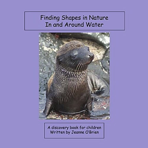 Finding Shapes in Nature: In and Around Water (Paperback)