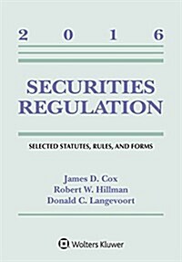 Securities Regulation: Selected Statutes Rules and Forms 2016 Supplement (Paperback)