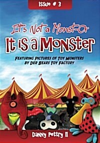 Its Not a Monst-Or - It Is a Monster! (Paperback)