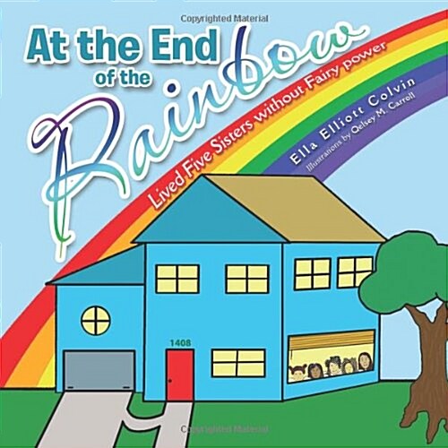 At the End of the Rainbow: Lived Five Sisters Without Fairy Power (Paperback)