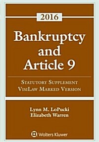 Bankruptcy and Article 9: 2016 Statutory Supplement, Visilaw Marked Version (Paperback)