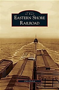 Eastern Shore Railroad (Hardcover)