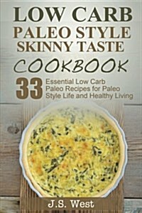 Skinnytaste: Low Carb Paleo Style Skinnytaste Cookbook: 33 Essential Low Carb Paleo Recipes for Paleo Style Life and Healthy Living (Paperback)