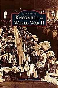 Knoxville in World War II (Hardcover)