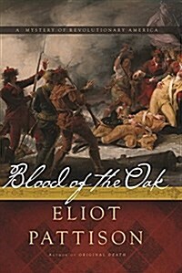 Blood of the Oak: A Mystery of Revolutionary America (Paperback)